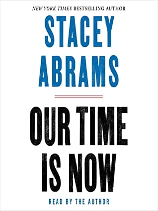 book cover of Our Time Is Now Stacey Abrams